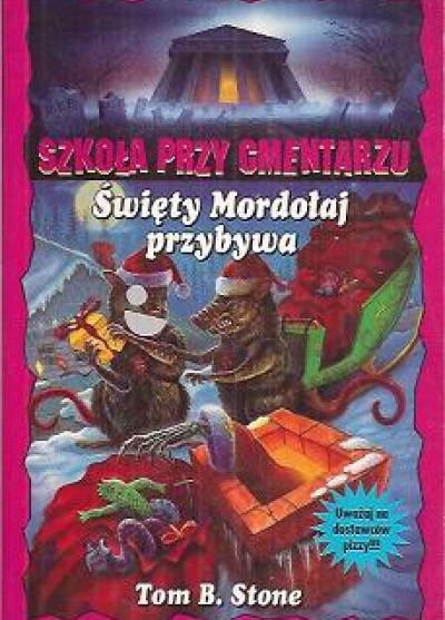 Tom B. Stone - Szkoła przy cmentarzu: Święty Mordołaj przybywa