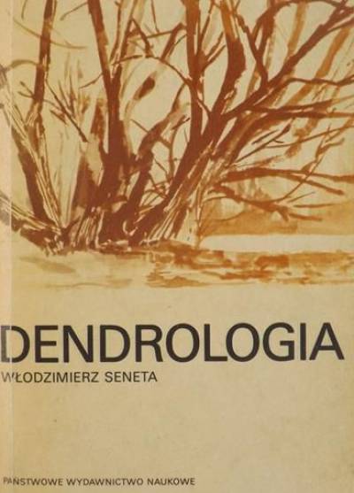 Włodzimierz Seneta - Dendrologia