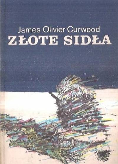 JAmes Olivier Curwood - Złote sidła