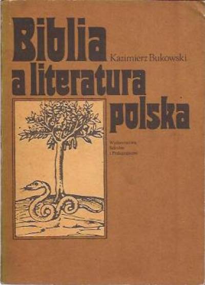 Kazimierz Bukowski - Biblia a literatura polska. Antologia