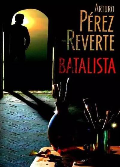 Arturo Perez-Reverte - Batalista