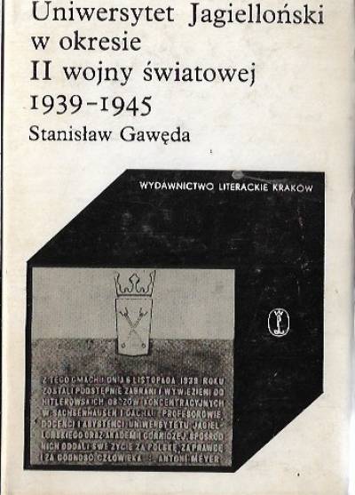 Stanisław Gawęda - Uniwersytet Jagielloński w okresie II wojny światowej 1939-1945