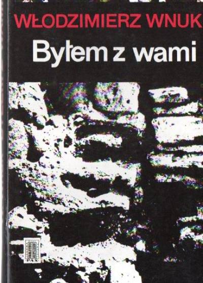 Włodzimierz Wnuk - Byłem z wami