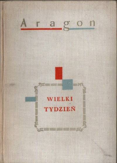 Louis Aragon - Wielki tydzień