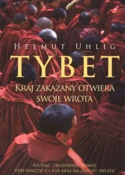 Helmut Uhlig - Tybet. Kraj zakazany otwiera swoje wrota