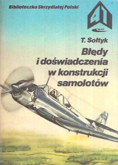 Tadeusz Sołtyk - Błędy i doświadczenia w konstrukcji samolotów (BSP)