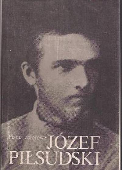 Józef Piłsudski - Pisma zbiorowe. Wydanie prac dotychczas drukiem ogłoszonych. Tom I (pisma różne z lat 1885-1900)