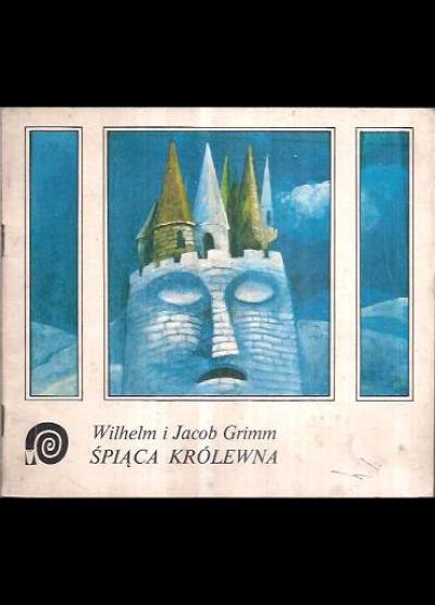 Wilhelm i Jacob Grimm - Śpiąca Królewna