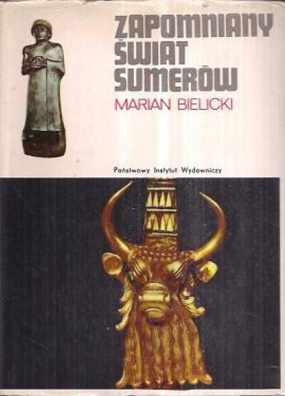 Marian Bielicki - Zapomniany świat Sumerów