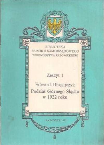Edward Długajczyk - Podział Górnego Śląska w 1922 roku