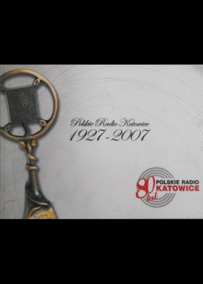 red. H. Grzonka - Polskie Radio Katowice 1927-2007