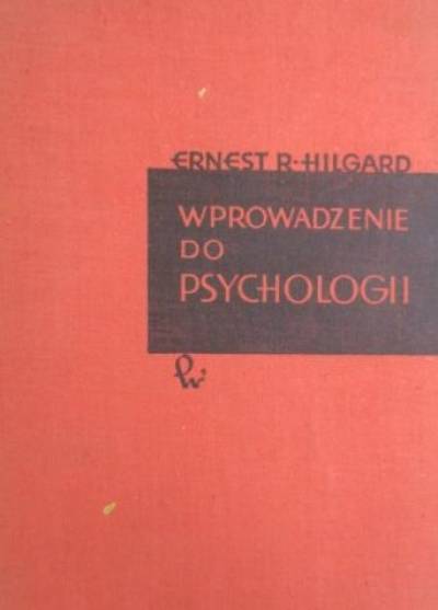 Ernest R. Hilgard - Wprowadzenie do psychologii