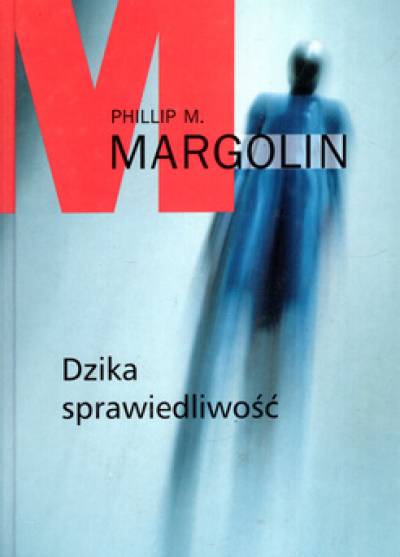 Philip Margolin - Dzika sprawiedliwość