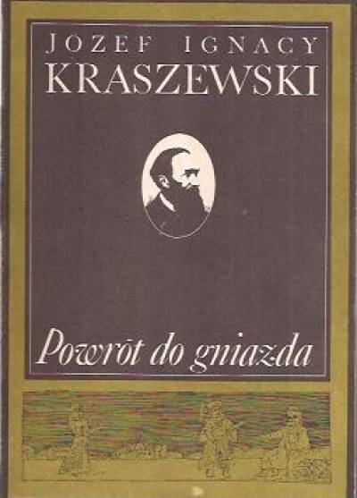 Józef Ignacy Kraszewski - Powrót do gniazda