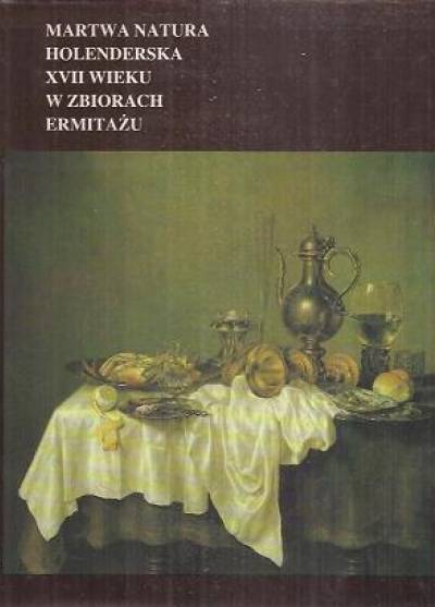 zlbum, opr. E. Fechner - Martwa natura holenderska XVII wieku w zbiorach Ermitażu