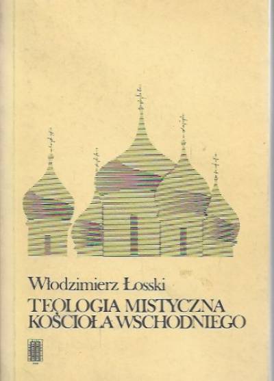 Włodzimierz Łosski - Teologia mistyczna Kościoła wschodniego