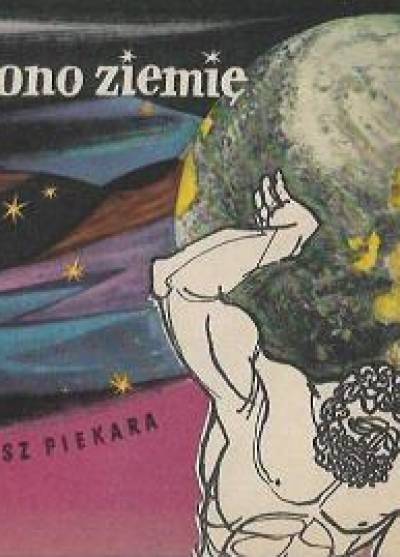 Arkadiusz Piekara - Zważono Ziemię (1958)