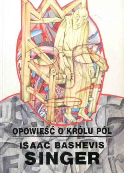 Isaac Bashevis Singer - Opowieść o królu pól