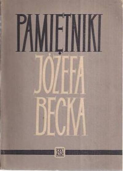 Józef Beck - Pamiętniki Józefa Becka (wybór)