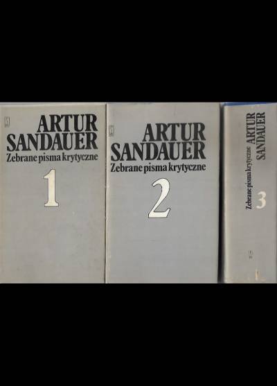 Artur Sandauer - Zebrane pisma krytyczne (komplet t. 1-3)