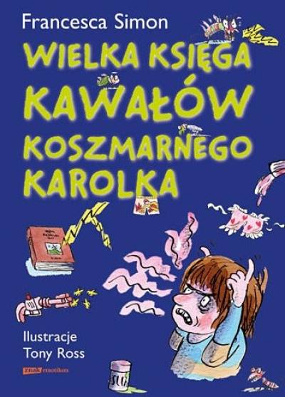 Francesca Simon - Wielka księga kawałów Koszmarnego Karolka