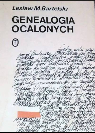 Lesław M. Bartelski - Genealogia ocalonych. Szkice o latach 1939-1944