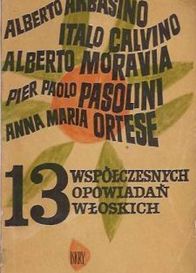 Buzzati, Calvino, Moravia, Ortese, Pavese i inni - 13 współczesnych opowiadań włoskich