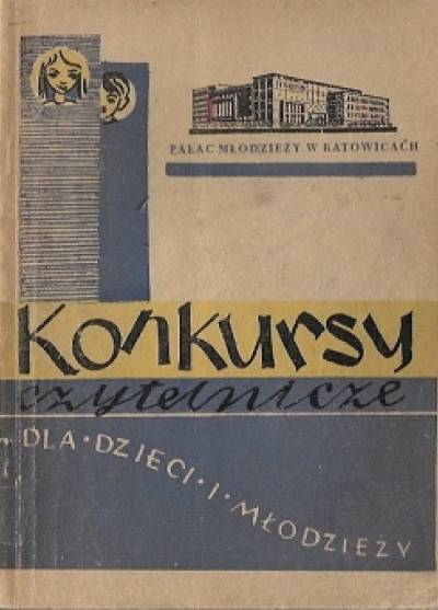 Konkursy czytelnicze dla dzieci i młodzieży (Pałac Młodzieży w Katowicach, 1957)
