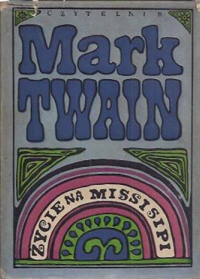 Mark Twain - Życie na Missisipi