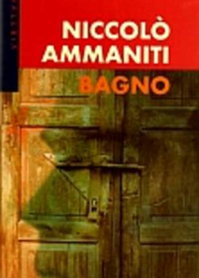 Niccolo Ammaniti - Bagno
