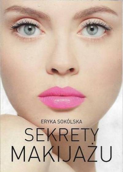 Eryka Sokólska - Sekrety makijażu