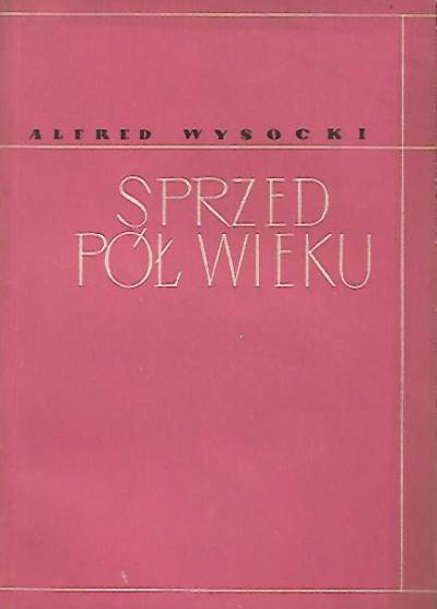 Alfred Wysocki - Sprzed pół wieku