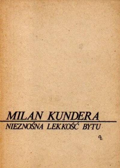 Milan Kundera - Nieznośna lekkość bytu