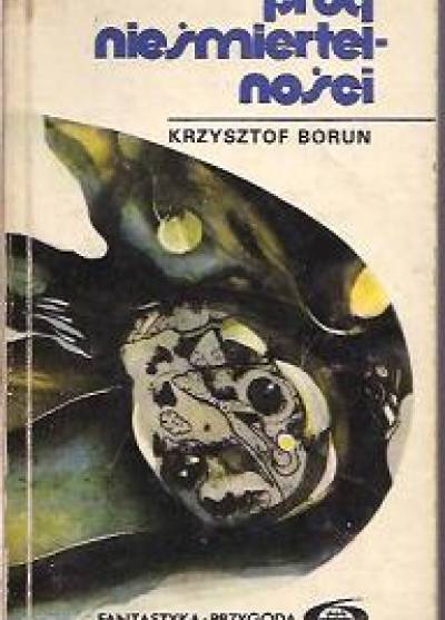 Krzysztof Boruń - Próg nieśmiertelności