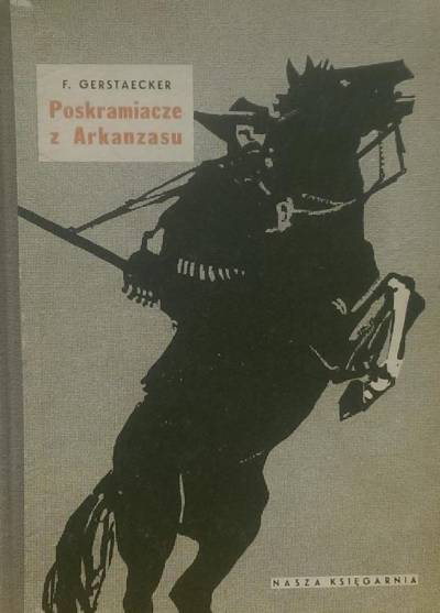 F. Gerstaecker - Poskramiacze z Arkanzasu (wyd. 1956)