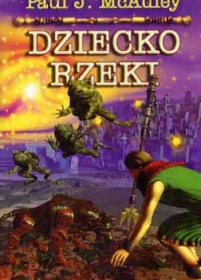 Paul J. McAuley - Dziecko rzeki