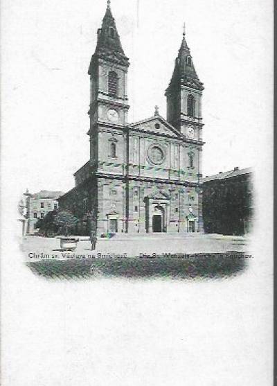 Chram sv. Vaclava na Smichove (ok. 1913)
