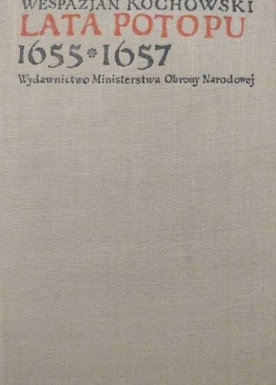 Wespazjan Kochowski - Lata potopu 1655-1657