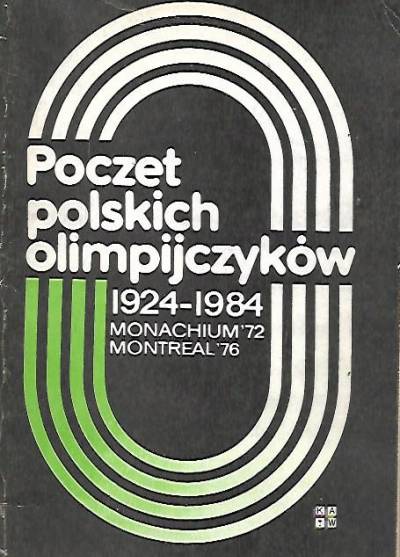 Poczet polskich olimpijczyków 1924-1984. Monachium 72 - Montreal 78