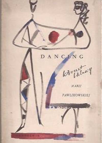 Maria Pawlikowska-Jasnorzewska - Dancing. Karnet balowy Marii Pawlikowskiej