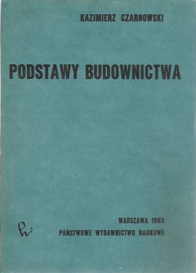 KAzimierz Czarnowski - Podstawy budownictwa