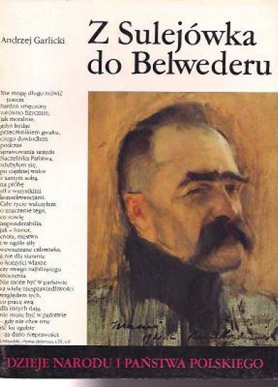 Andrzej Garlicki - Z Sulejówka do Belwederu (Dzieje narodu i państwa polskiego)