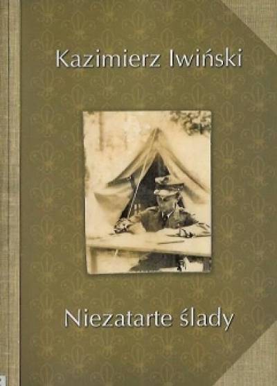 KAzimierz Iwiński - Niezatarte ślady