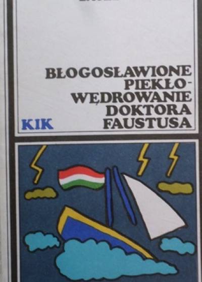 Laszlo Gyurko - Błogosławione piekłowędrowanie doktora Faustusa