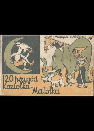 Kornel Makuszyński, Marian Walentynowicz - 120 przygód Koziołka Matołka