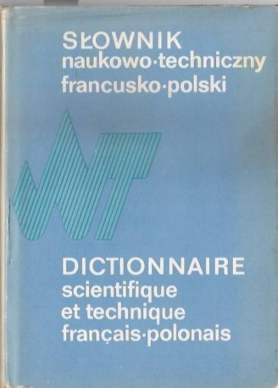 zbior., red. M. Berger, J. Szarski - Słownik naukowo-techniczny francusko-polski