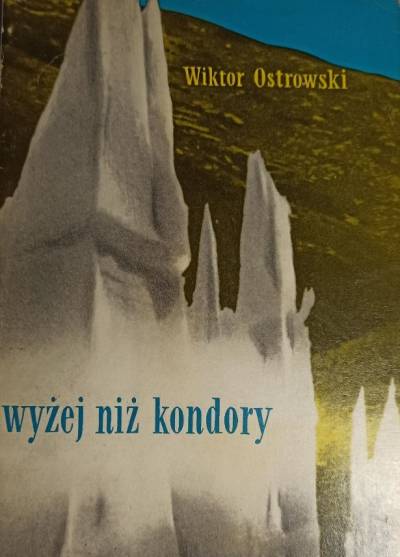 Wiktor Ostrowski - Wyżej niż kondory