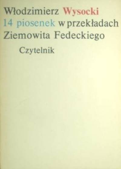 Włodzimierz Wysocki - 14 piosenek w przekładach Ziemowita Fedeckiego