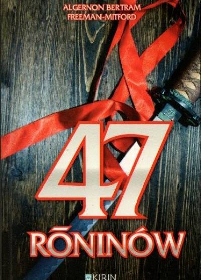 Algernon Bertram Freeman-Mitford - 47 roninów