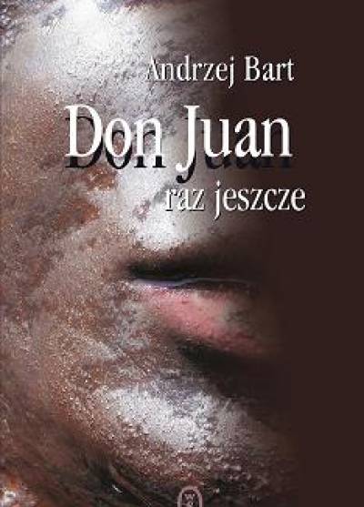 Andrzej Bart - Don Juan raz jeszcze